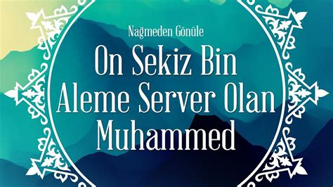 18 bin aleme server olan muhammed sözleri kime ait
